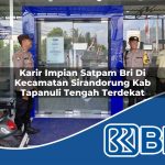 karir impian satpam bri di kecamatan sirandorung kab tapanuli tengah terdekat 1753923511