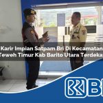karir impian satpam bri di kecamatan teweh timur kab barito utara terdekat 1753673766