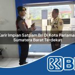 karir impian satpam bri di kota pariaman sumatera barat terdekat 1753758977