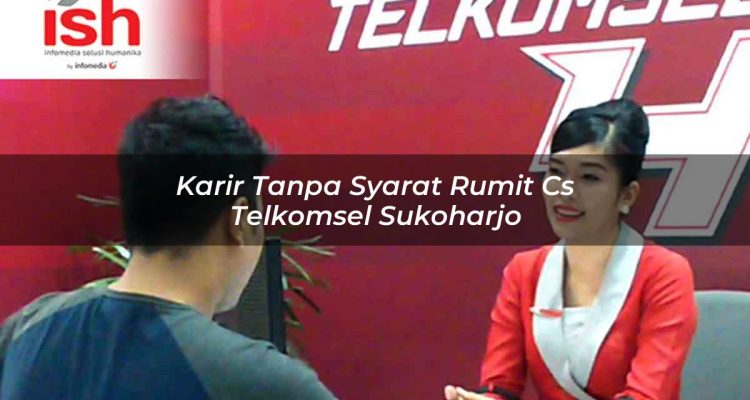 karir-tanpa-syarat-rumit-cs-telkomsel-sukoharjo-1751719823.jpg karir tanpa syarat rumit cs telkomsel sukoharjo 1751719823