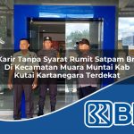 karir tanpa syarat rumit satpam bri di kecamatan muara muntai kab kutai kartanegara terdekat 1753967213
