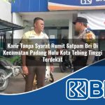karir tanpa syarat rumit satpam bri di kecamatan padang hulu kota tebing tinggi terdekat 1753770503