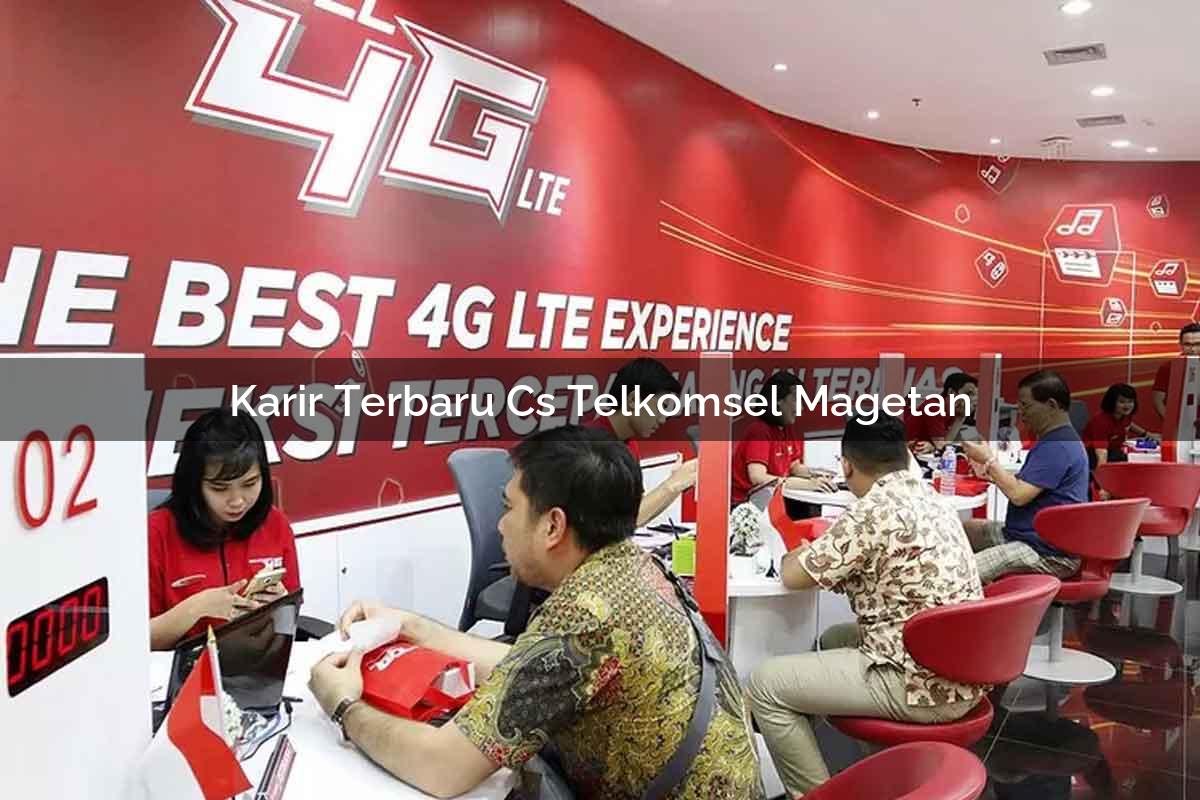 karir terbaru cs telkomsel magetan 1751680823