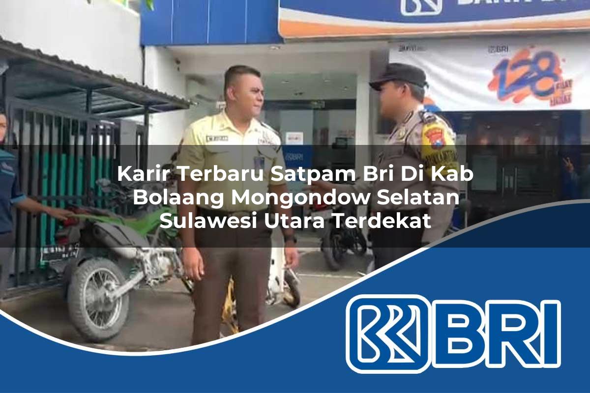 karir terbaru satpam bri di kab bolaang mongondow selatan sulawesi utara terdekat 1753767979