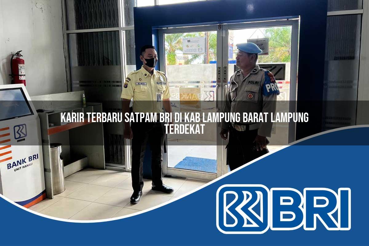 karir terbaru satpam bri di kab lampung barat lampung terdekat 1753636217