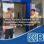 karir terbaru satpam bri di kecamatan pedurungan kota semarang terdekat 1753622781
