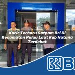 karir-terbaru-satpam-bri-di-kecamatan-pulau-laut-kab-natuna-terdekat-1753765588.jpg karir terbaru satpam bri di kecamatan pulau laut kab natuna terdekat 1753765588