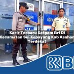 karir terbaru satpam bri di kecamatan sei kepayang kab asahan terdekat 1753895199