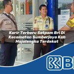 karir terbaru satpam bri di kecamatan sumberjaya kab majalengka terdekat 1753927473