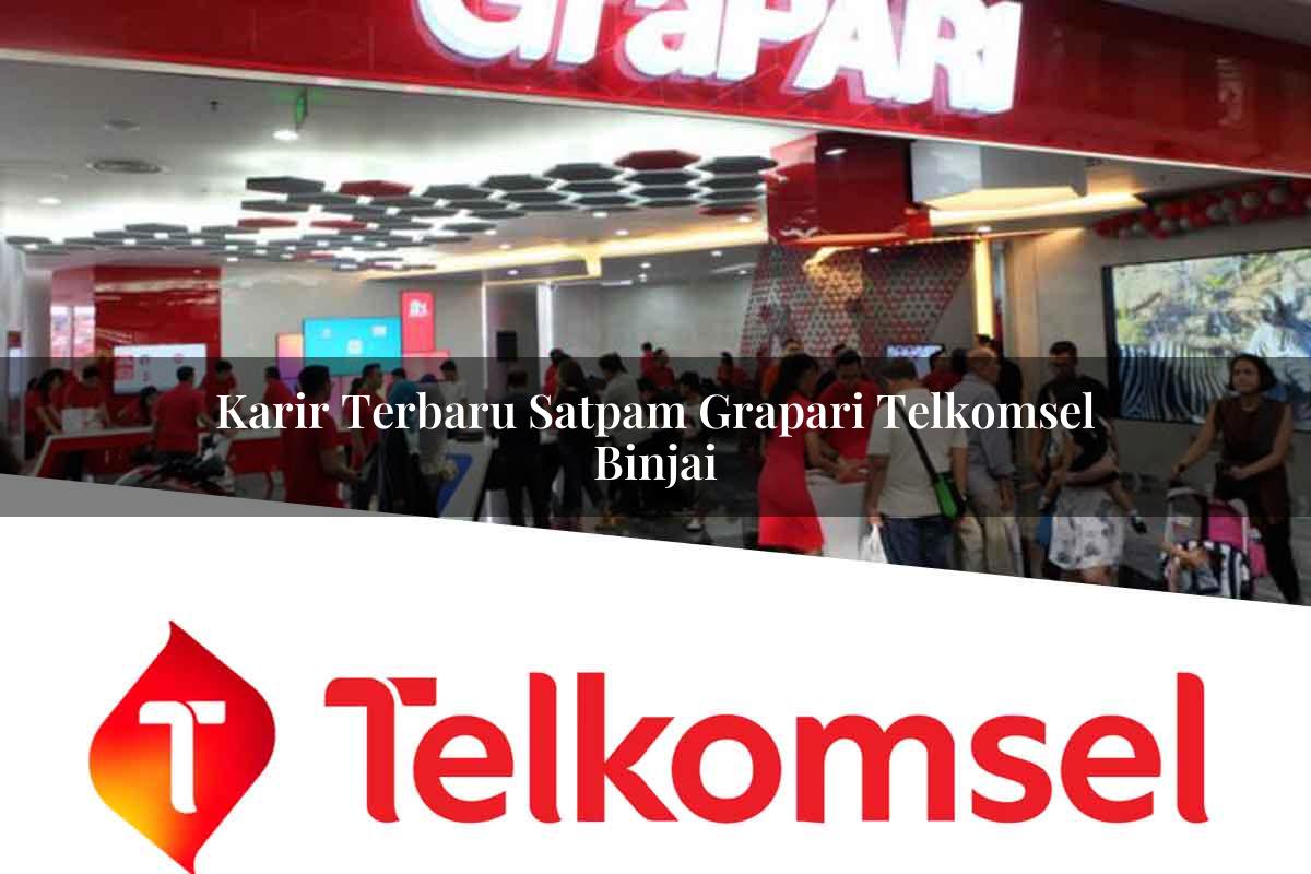karir terbaru satpam grapari telkomsel binjai 1752090021