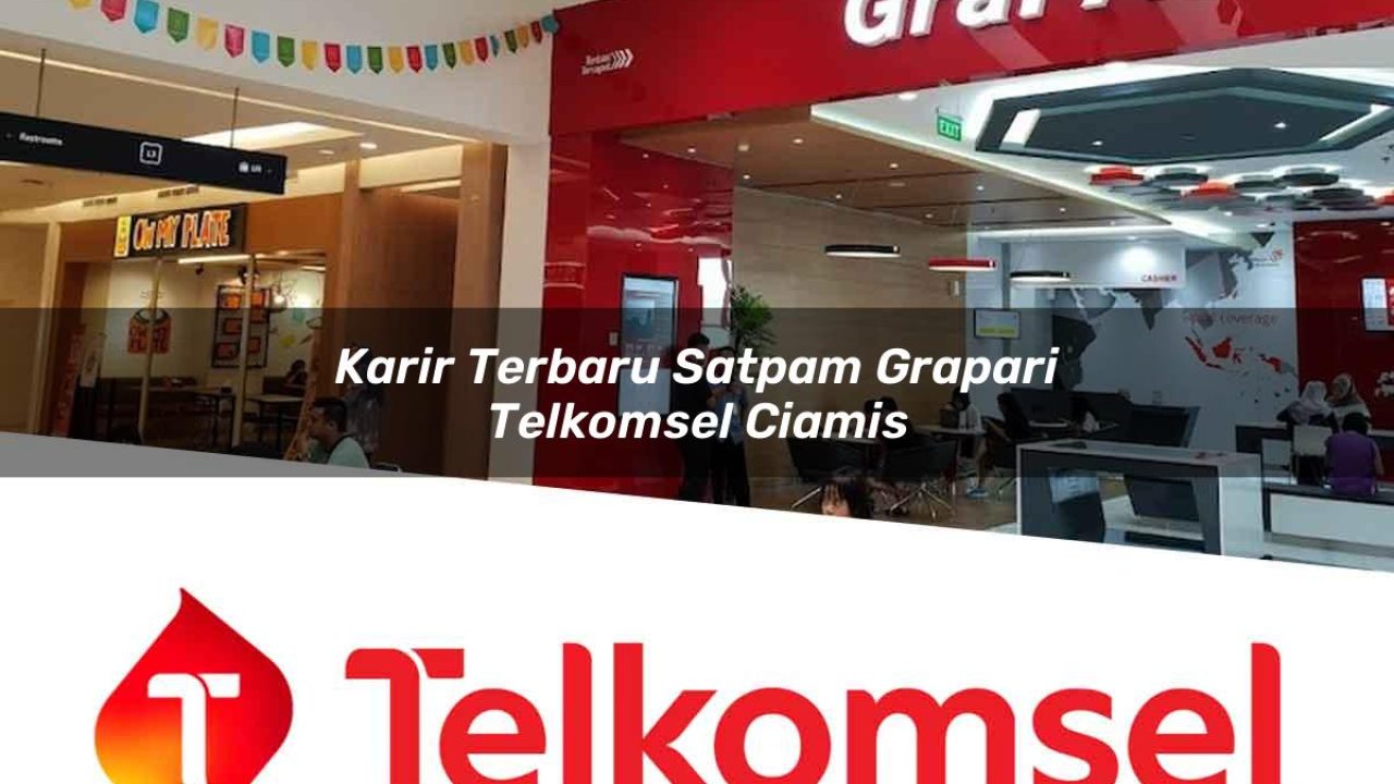 karir terbaru satpam grapari telkomsel ciamis 1752071425