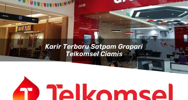 karir terbaru satpam grapari telkomsel ciamis 1752071425