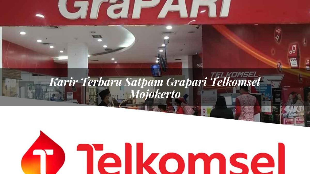 karir terbaru satpam grapari telkomsel mojokerto 1752074423