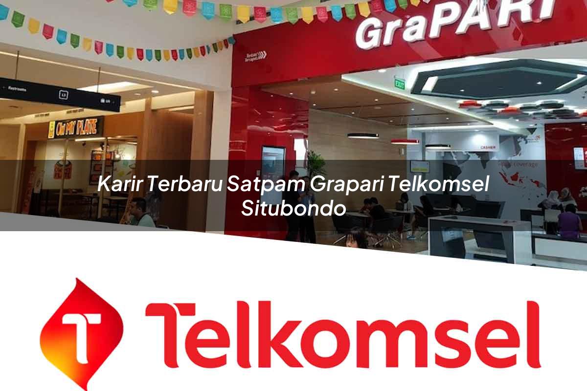 karir terbaru satpam grapari telkomsel situbondo 1752141024
