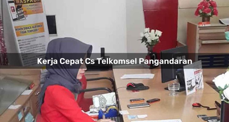 kerja cepat cs telkomsel pangandaran 1751718621