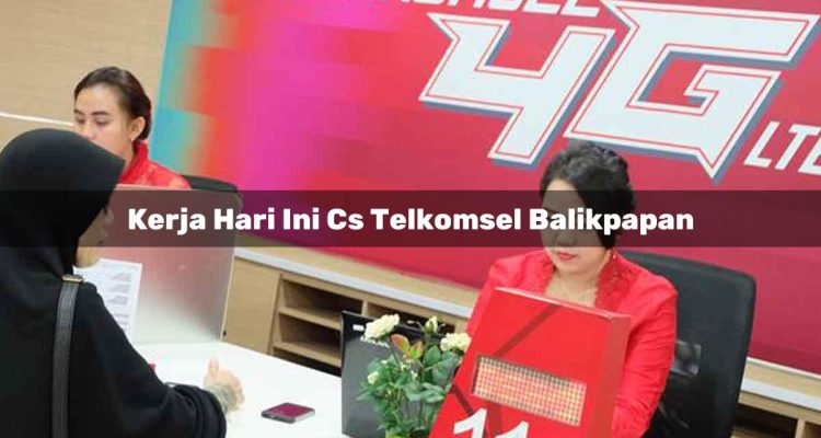 kerja hari ini cs telkomsel balikpapan 1751704820