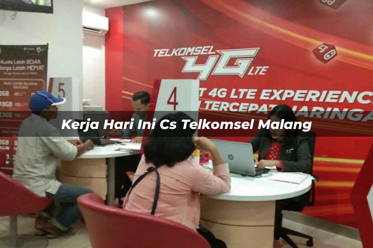 kerja hari ini cs telkomsel malang 1751694021