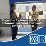 kerja hari ini satpam bri di kab kotawaringin barat kalimantan tengah terdekat 1753744341