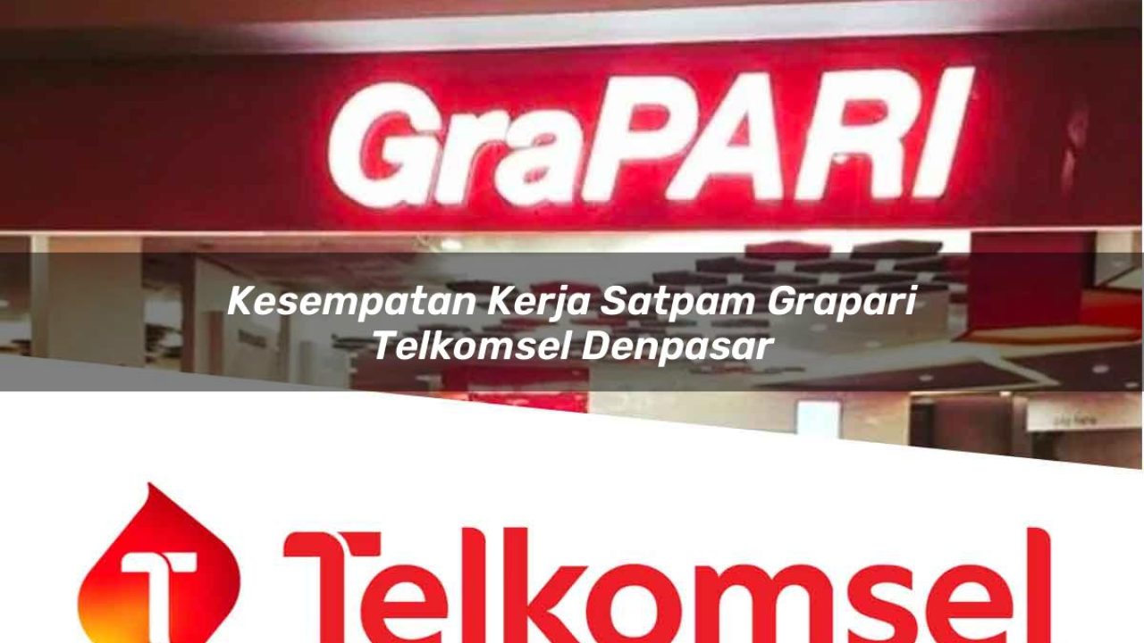 kesempatan-kerja-satpam-grapari-telkomsel-denpasar-1752072625.jpg kesempatan kerja satpam grapari telkomsel denpasar 1752072625