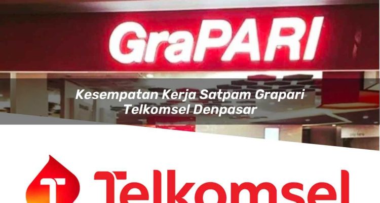 kesempatan kerja satpam grapari telkomsel denpasar 1752072625