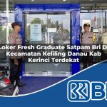 loker fresh graduate satpam bri di kecamatan keliling danau kab kerinci terdekat 1753954222