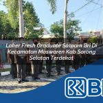 loker fresh graduate satpam bri di kecamatan moswaren kab sorong selatan terdekat 1753906218