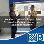 loker fresh graduate satpam bri di kecamatan paringin selatan kab balangan terdekat 1753932017