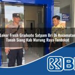 loker fresh graduate satpam bri di kecamatan tanah siang kab murung raya terdekat 1753936596