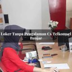 loker tanpa pengalaman cs telkomsel banjar 1751703123