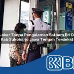 loker tanpa pengalaman satpam bri di kab sukoharjo jawa tengah terdekat 1753651337