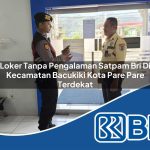 loker tanpa pengalaman satpam bri di kecamatan bacukiki kota pare pare terdekat 1753685303