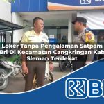 loker tanpa pengalaman satpam bri di kecamatan cangkringan kab sleman terdekat 1753656381