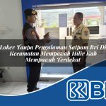 loker tanpa pengalaman satpam bri di kecamatan mempawah hilir kab mempawah terdekat 1753930955