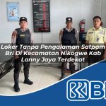 loker-tanpa-pengalaman-satpam-bri-di-kecamatan-nikogwe-kab-lanny-jaya-terdekat-1753826900.jpg loker tanpa pengalaman satpam bri di kecamatan nikogwe kab lanny jaya terdekat 1753826900
