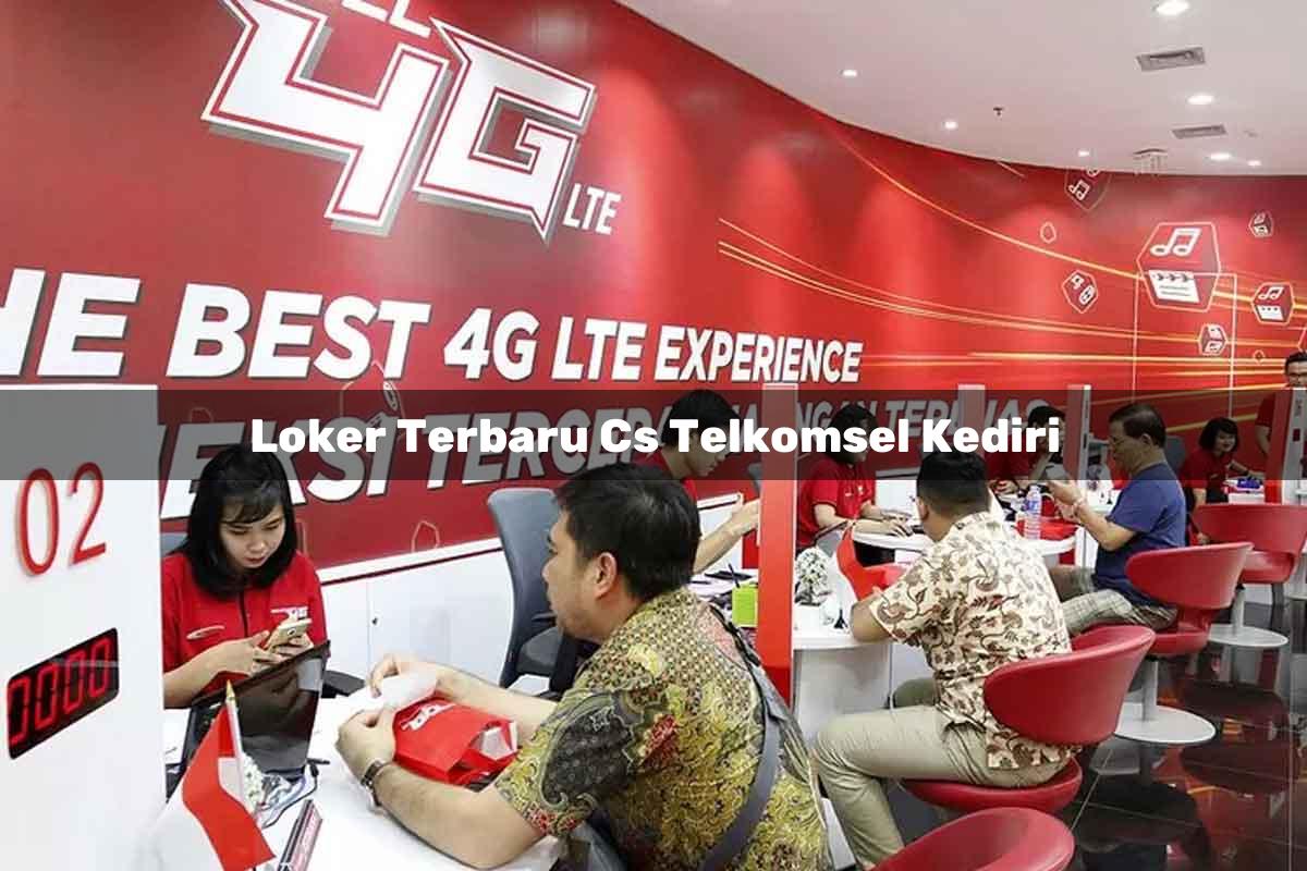 loker terbaru cs telkomsel kediri 1751681510