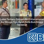 loker terbaru satpam bri di kecamatan aur birugo tigo baleh kota bukittinggi terdekat 1753773383