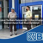 loker-terbaru-satpam-bri-di-kecamatan-paleleh-barat-kab-buol-terdekat-1753897110.jpg loker terbaru satpam bri di kecamatan paleleh barat kab buol terdekat 1753897110