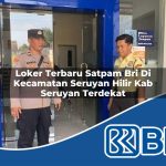 loker terbaru satpam bri di kecamatan seruyan hilir kab seruyan terdekat 1753913078