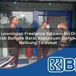 lowongan freelance satpam bri di kab bangka barat kepulauan bangka belitung terdekat 1753799167