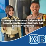 lowongan freelance satpam bri di kecamatan kampar kiri hulu kab kampar terdekat 1753936116