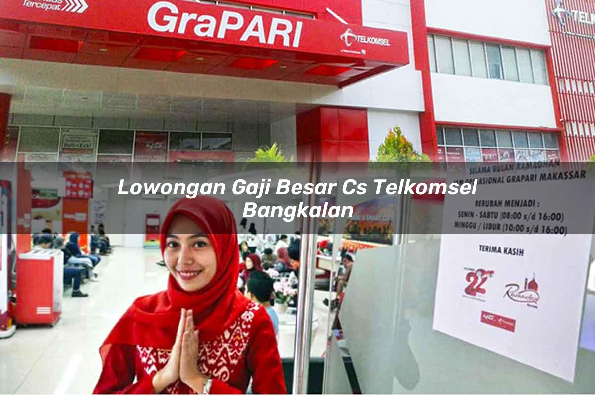 lowongan gaji besar cs telkomsel bangkalan 1751692821