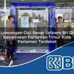lowongan gaji besar satpam bri di kecamatan pariaman timur kota pariaman terdekat 1753742421