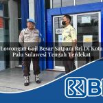 lowongan gaji besar satpam bri di kota palu sulawesi tengah terdekat 1753764017