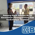 peluang kerja satpam bri di kecamatan parungponteng kab tasikmalaya terdekat 1753875996