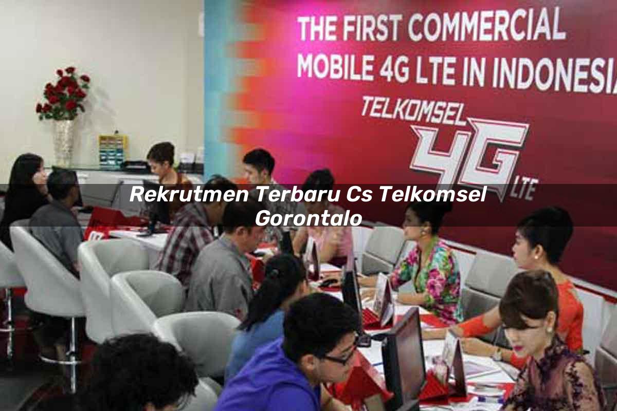 rekrutmen terbaru cs telkomsel gorontalo 1751673625