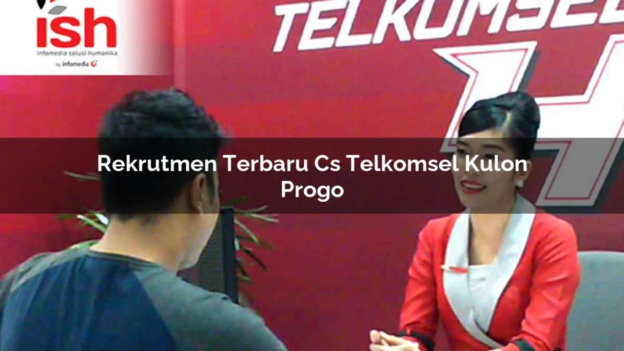 rekrutmen terbaru cs telkomsel kulon progo 1751650225
