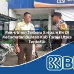 rekrutmen terbaru satpam bri di kecamatan buntao kab toraja utara terdekat 1753680742