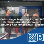 daftar kerja sekarang satpam bri di kecamatan bandar negeri semuong kab tanggamus terdekat 1754055894