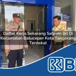 daftar kerja sekarang satpam bri di kecamatan batuceper kota tangerang terdekat 1754218260