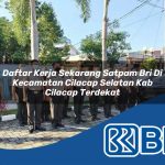 daftar kerja sekarang satpam bri di kecamatan cilacap selatan kab cilacap terdekat 1754088619